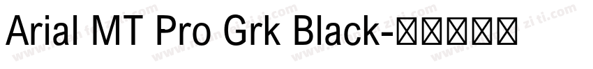 Arial MT Pro Grk Black字体转换